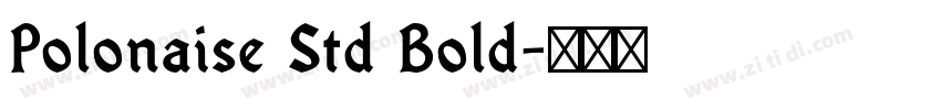 Polonaise Std Bold字体转换